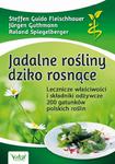 Jadalne rośliny dziko rosnące. Lecznicze właściwości i składniki odżywcze 200 gatunków polskich roślin w sklepie internetowym Wieszcz.pl