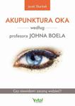 Akupunktura oka według profesora Johna Boela. Czy niewidomi zaczną widzieć? w sklepie internetowym Wieszcz.pl