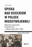 Opieka nad dzieckiem w Polsce międzywojennej Robotnicze Towarzystwo Przyjaciół Dzieci – Oddział Łódzki (1923–1939) w sklepie internetowym Wieszcz.pl