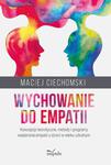 Wychowanie do empatii. Koncepcje teoretyczne, metody i programy wspierania empatii u dzieci w wieku szkolnym w sklepie internetowym Wieszcz.pl