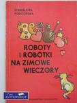 ROBOTY I ROBÓTKI NA ZIMOWE WIECZORY w sklepie internetowym Wieszcz.pl