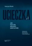 Ucieczka jako przyczyna mobilności Europejczyków Socjolingwistycznie ugruntowana analiza procesów społecznych w relacjach autobiograficznych w sklepie internetowym Wieszcz.pl