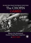 The Chopin Games History of the International Fryderyk Chopin Piano Competition in 1927-2015 w sklepie internetowym Wieszcz.pl