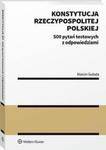 Konstytucja Rzeczypospolitej Polskiej. 500 pytań testowych z odpowiedziami w sklepie internetowym Wieszcz.pl