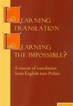 Learning Translation Learning the Impossible A course of translation from English into Polish w sklepie internetowym Wieszcz.pl