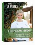 Otrzep kolana i biegnij. Jak podnieść się po upadku i iść dalej, mimo wszystko. w sklepie internetowym Wieszcz.pl