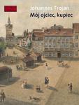 Mój ojciec kupiec. Opowieści i wspomnienia z dziewiętnastowiecznego Gdańska Opowieści i wspomnienia z dziewiętnastowiecznego Gdańska w sklepie internetowym Wieszcz.pl