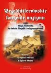 Przedhitlerowskie korzenie nazizmu, czyli dusza niemiecka w świetle filozofii i religioznawstwa czyli dusza niemiecka w świetle filozofii i religioznawstwa w sklepie internetowym Wieszcz.pl