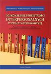 Doskonalenie umiejętności interpersonalnych w pracy wychowawczej. Metody i techniki pracy z dziećmi w placówkach opiekuńczo-wychowawczych. w sklepie internetowym Wieszcz.pl