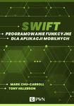 Swift. Programowanie funkcyjne dla aplikacji mobilnych (ebook) w sklepie internetowym Wieszcz.pl