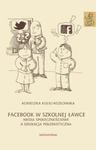 Facebook w szkolnej ławce Media społecznościowe a edukacja polonistyczna w sklepie internetowym Wieszcz.pl