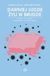 Dawniej ludzie żyli w brudzie. Kiedy i dlaczego zaczęliśmy o siebie dbać? w sklepie internetowym Wieszcz.pl