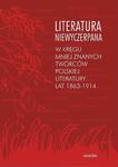 Literatura niewyczerpana W kręgu mniej znanych twórców polskiej literatury lat 1863-1914 w sklepie internetowym Wieszcz.pl