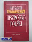 MAŁY SŁOWNIK TEMATYCZNY HISZPAŃSKO POLSKI w sklepie internetowym Wieszcz.pl