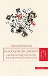 Na początku był "brulion" O modelach kultury i poezji roczników sześćdziesiątych w sklepie internetowym Wieszcz.pl