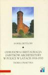 Odbudowa i restauracja zabytków architektury w Polsce w latach 1918-1930 teoria i praktyka w sklepie internetowym Wieszcz.pl