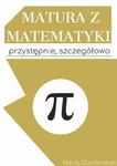 Matura z matematyki: przystępnie, szczegółowo Vademecum z zakresu podstawowego w sklepie internetowym Wieszcz.pl