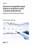 Wycena europejskich opcji kupna w modelach rynku z czasem dyskretnym Uogólnienia formuły Blacka-Scholesa w sklepie internetowym Wieszcz.pl