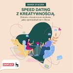 Speed dating z kreatywnością. Historie o kreatywnym myśleniu, jakie opowiedzieli mi w Havas w sklepie internetowym Wieszcz.pl