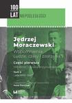 Jędrzej Moraczewski. Wspomnienia. Ludzie, czasy i zdarzenia Część pierwsza. Młodość i praca inżynierska. Tom 3. Lata 1900–1907 w sklepie internetowym Wieszcz.pl