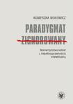 Paradygmat zignorowany Macierzyństwo kobiet z niepełnosprawnością intelektualną w sklepie internetowym Wieszcz.pl