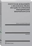 Instytucje kuratorów a realizacja prawa do sądu w cywilnym postępowaniu rozpoznawczym w sklepie internetowym Wieszcz.pl