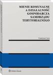 Mienie komunalne a działalność gospodarcza samorządu terytorialnego w sklepie internetowym Wieszcz.pl