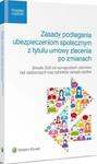 Zasady podlegania ubezpieczeniom społecznym z tytułu umowy zlecenia po zmianach. Składki ZUS od wynagrodzeń członków rad nadzorczych oraz członków zarządu spółek w sklepie internetowym Wieszcz.pl