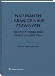 Naturalizm i granice nauk prawnych. Esej z metodologii prawoznawstwa w sklepie internetowym Wieszcz.pl