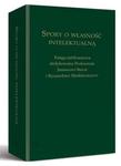 Spory o własność intelektualną. Księga jubileuszowa dedykowana Profesorom Januszowi Barcie i Ryszardowi Markiewiczowi w sklepie internetowym Wieszcz.pl