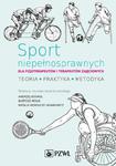 Sport niepełnosprawnych dla fizjoterapeutów i terapeutów zajęciowych Teoria. Praktyka. Metodyka w sklepie internetowym Wieszcz.pl