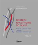 Dostępy naczyniowe do dializ. Tom 2 Przetoki tętniczo-żylne i cewniki dla celów dializoterapii w sklepie internetowym Wieszcz.pl