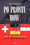 Po prostu mów! Język niemiecki bez gramatyki Język niemiecki bez gramatyki w sklepie internetowym Wieszcz.pl