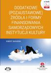 Dodatkowe (pozaustawowe) źródła i formy finansowania samorządowych instytucji kultury (e-book z suplementem elektronicznym) eBPG1446e w sklepie internetowym Wieszcz.pl
