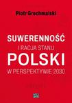 POLSKI SUWERENNOŚĆ I RACJA STANU W PERSPEKTYWIE 2030 RAPORT w sklepie internetowym Wieszcz.pl