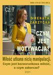 Miłość utkana nicią manipulacji. Czym jest bezwarunkowa miłość, a czym zaborcza? Czym jest motywacja? Czym jest motywacja? Cz.7. w sklepie internetowym Wieszcz.pl