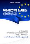 Podatkowe bariery w swobodnym przepływie towarów. W związku z przekroczeniem przez produkt w świetle prawa Unii Europejskiej w sklepie internetowym Wieszcz.pl