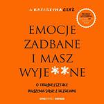 Emocje zadbane i masz wyje**ne. O trudnej sztuce radzenia sobie z uczuciami w sklepie internetowym Wieszcz.pl