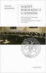 Między Mikołajem II a Leninem. Państwowość rosyjska i jej koncepcje w czasie rewolucji lutowej 1917 w sklepie internetowym Wieszcz.pl