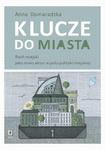 Klucze do miasta Ruch miejski jako nowy aktor w polu polityki miejskiej w sklepie internetowym Wieszcz.pl