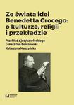 Ze świata idei Benedetta Crocego: o kulturze, religii i przekładzie w sklepie internetowym Wieszcz.pl
