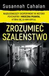 Zrozumieć szaleństwo Najgłośniejszy eksperyment w historii psychiatrii i mroczna prawda, która się za nim kryła. w sklepie internetowym Wieszcz.pl