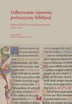 Odkrywanie tajemnic polszczyzny biblijnej Wybór łódzkich prac językoznawczych (1981–2021) w sklepie internetowym Wieszcz.pl