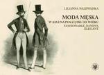 Moda męska w XIX i na początku XX wieku Fashionable, dandys, elegant w sklepie internetowym Wieszcz.pl