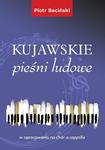 Kujawskie pieśni ludowe w opracowaniu na chór a cappella (nuty) w sklepie internetowym Wieszcz.pl