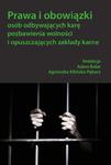 Prawa i obowiązki osób odbywających karę pozbawienia wolności i opuszczających zakłady karne w sklepie internetowym Wieszcz.pl