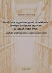 Struktura organizacyjna i działalność Urzędu do Spraw Wyznań w latach 1950-1975 - wybór archiwaliów z wprowadzeniem w sklepie internetowym Wieszcz.pl