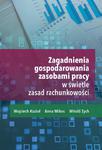 ZAGADNIENIA GOSPODAROWANIA ZASOBAMI PRACY W PRZEDSIĘBIORSTWIE W ŚWIETLE ZASAD RACHUNKOWOŚCI w sklepie internetowym Wieszcz.pl