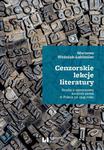 Cenzorskie lekcje literatury Studia o systemowej kontroli słowa w Polsce po 1945 roku w sklepie internetowym Wieszcz.pl