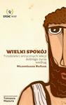 Wielki spokój. Trzydzieści antycznych lekcji dobrego życia według Muzoniusza Rufusa w sklepie internetowym Wieszcz.pl